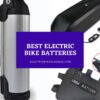Best Electric Bike Batteries