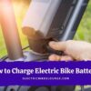 How to Charge Electric Bike Battery